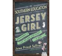 Jaime Primak Sullivan The Southern Education of a Jersey Girl (Tascabile)