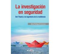 Jaime Rodrigo d La investigación en seguridad. Del Titanic a la inge (Tascabile)