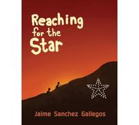 Jaime Sanchez Gallegos Reaching for the Star (Copertina rigida)