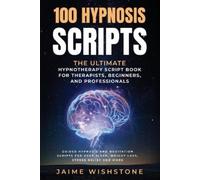 Jaime Wishstone Nick Tsai 100 Hypnosis Scripts (Tascabile)