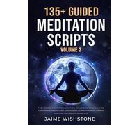 Jaime Wishstone 135+ Guided Meditation Scripts (Volume 2) (Tascabile)