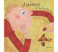 Jaime y las bellotas / Jaime and the acorns