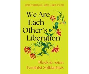 Jaimee A. Swift We Are Each Other's Liberation (Tascabile)