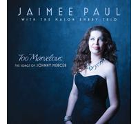 Jaimee Paul/Mason Embry Trio Too Marvelous (CD)