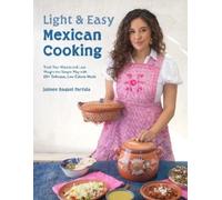 Jaimee Raquel Partida Light & Easy Mexican Cooking (Tascabile)