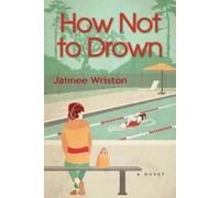 Jaimee Wriston How Not to Drown (Copertina rigida)