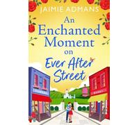 Jaimie Admans An Enchanted Moment on Ever After Street (Copertina rigida)