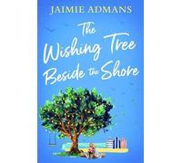 Jaimie Admans The Wishing Tree Beside the Shore (Tascabile)