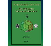 Jain 108 The 108 Codes: The Linear Phi Code 1: The 108 Phi Code 1: V (Tascabile)