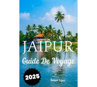 JAIPUR GUIDE DE VOYAGE 2025