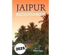 JAIPUR REISEFÜHRER 2025