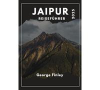 JAIPUR REISEFÜHRER 2025: Erkundung der Pink City: Zeitlose Wunder, Kultur und verborgene Schätze im Jahr 2025