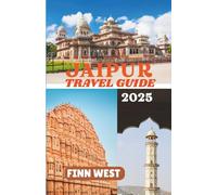 JAIPUR TRAVEL GUIDE 2025: Colors, Stories, and Quiet Corners of the Pink City - A Journey Through Jaipur’s Living Heritage