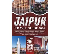 Jaipur Travel Guide 2026: Discover Authentic Cultural Experiences, Historic Landmarks, Insider Tips, and Practical Travel Advice to Make the Most of Your Journey in India’s Pink City