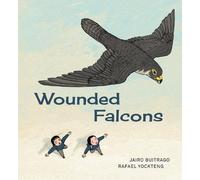 Jairo Buitrago Wounded Falcons (Copertina rigida)