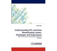 Jaiteg Singh Understanding ETL and Data Warehousing: Issues, Challen (Tascabile)