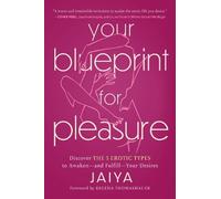 Jaiya Jaiya Your Blueprint for Pleasure (Tascabile)