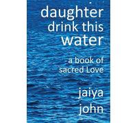 Jaiya John Daughter Drink This Water (Copertina rigida)
