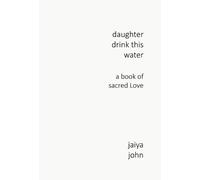 Jaiya John Daughter Drink This Water (Copertina rigida)