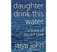 Jaiya John Daughter Drink This Water (Copertina rigida)