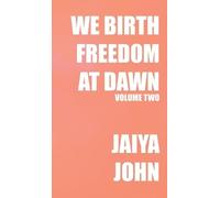 Jaiya John We Birth Freedom at Dawn (Copertina rigida)