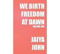 Jaiya John We Birth Freedom at Dawn (Tascabile)