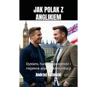 Jak Polak z Anglikiem: Dystans, humor, uprzejmość i niejawne aspekty komunikacji