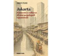 Jakarta. Fermento e collasso di una megalopoli equatoriale