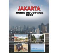 JAKARTA GUIDE DE VOYAGE 2026