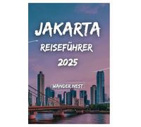 JAKARTA REISEFÜHRER 2025: Die ideale Fusion von Geschichte, Modernität und lokalem Charme