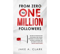 Jake a Clark From Zero to One Million Followers (Tascabile)