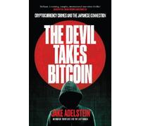 Jake Adelstein The Devil Takes Bitcoin (Tascabile)
