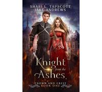 Jake Andrews Shari L Tapscott Knight from the Ashes (Tascabile) Crown and Crest