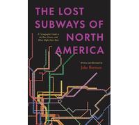 Jake Berman The Lost Subways of North America (Copertina rigida)