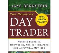 Jake Bernstein The Compleat Day Trader, Second Edition (Copertina rigida)
