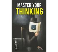 Jake Binder Master Your Thinking (Tascabile)