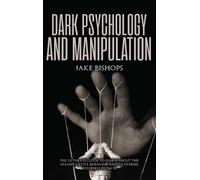 Jake Bishops Dark Psychology and Manipulation (Copertina rigida)