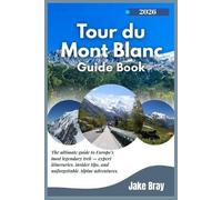 Jake Bray Tour du Mont Blanc Guide Book 2025-2026 (Tascabile)