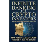 Jake Claver Max Avery Infinite Banking for Crypto Investors (Tascabile)