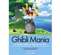 Jake Cunningham Mic Ghibli Mania: Le studio Ghibli au-delà d (Copertina rigida)