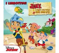 Jake e i pirati dell'isola che non c'è. Ediz. illustrata