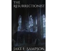 Jake E. Sampson The Resurrectionist (Tascabile)