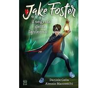 Jake Foster e il Segreto della Lanterna. Ediz. integrale