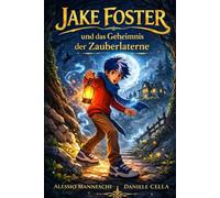 Jake Foster und das Geheimnis der Zauberlaterne