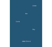 Jake Grewal. Under the same sky. Ediz. illustrata - [Lenz Press]