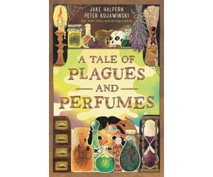 Jake Halpern and Peter Kujawins A Tale of Plagues and Perfum (Copertina rigida)