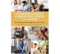 Jake Harwood Christine Kunkle Understanding Communication and Aging (Tascabile)