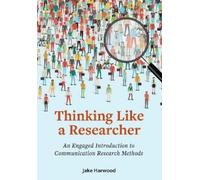 Jake Harwood Thinking Like a Researcher (Tascabile)