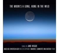 Jake Heggie Jake Heggie: The Moon's a Gong, Hung in the Wild (CD) Album