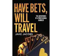 Jake Jacobs Have Bets, Will Travel (Tascabile)